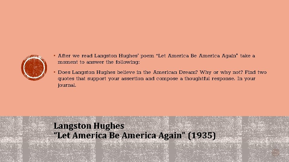 ▪ After we read Langston Hughes’ poem “Let America Be America Again” take a