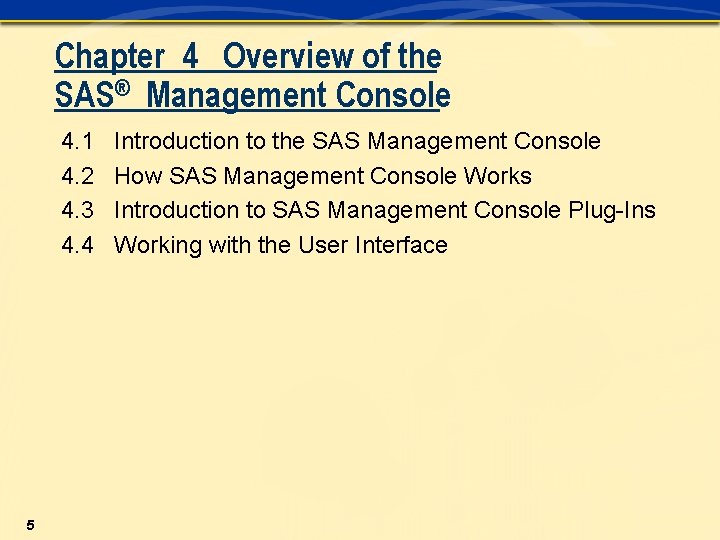 Chapter 4 Overview of the SAS® Management Console 4. 1 4. 2 4. 3