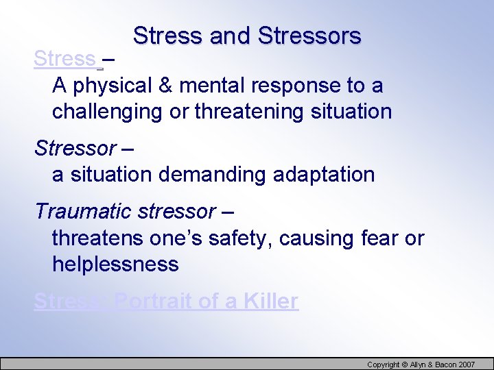 Stress and Stressors Stress – A physical & mental response to a challenging or