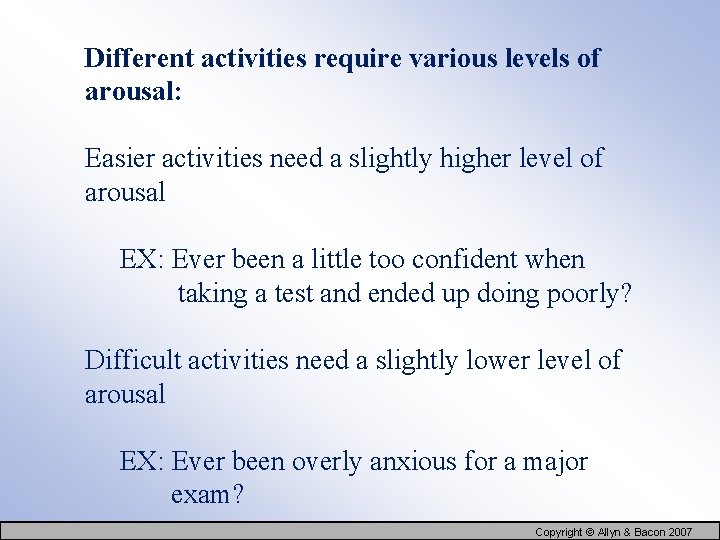 Different activities require various levels of arousal: Easier activities need a slightly higher level