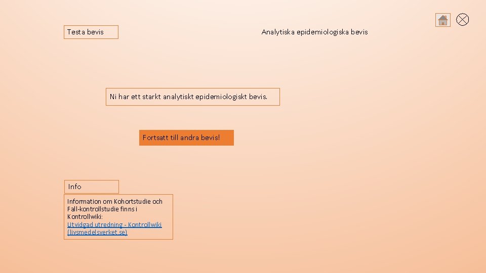 Testa bevis Analytiska epidemiologiska bevis Ni har ett starkt analytiskt epidemiologiskt bevis. Fortsatt till