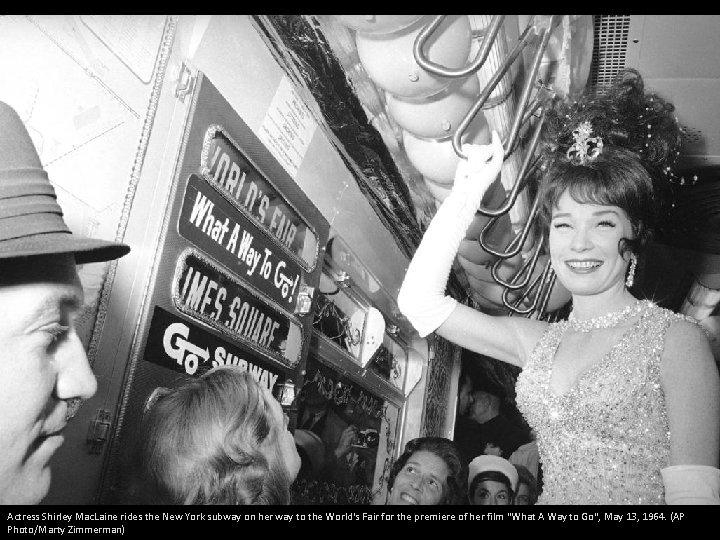 Actress Shirley Mac. Laine rides the New York subway on her way to the