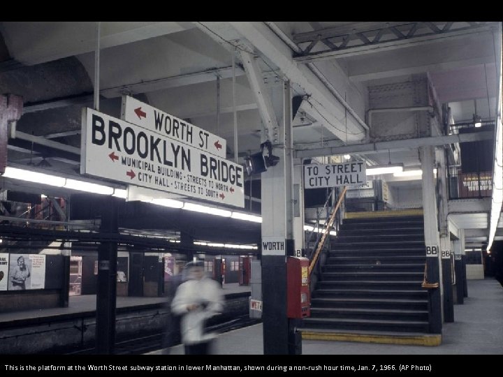 This is the platform at the Worth Street subway station in lower Manhattan, shown