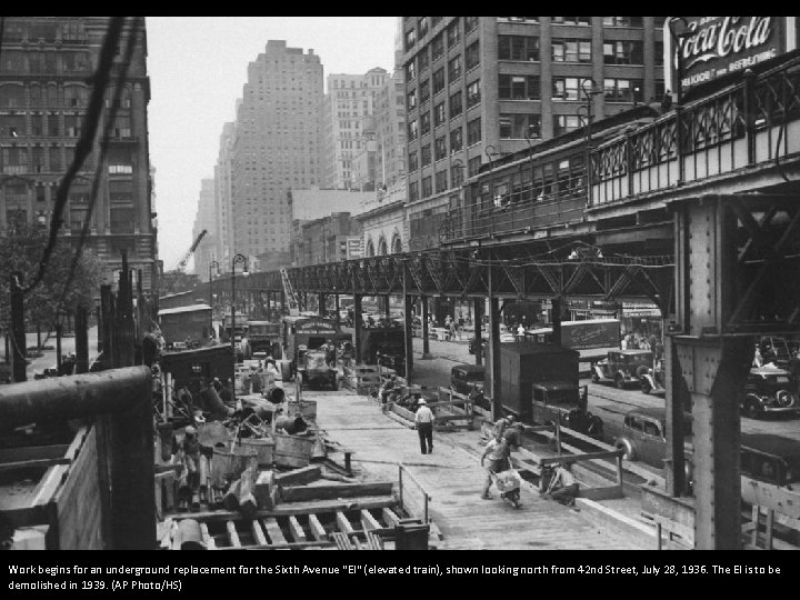 Work begins for an underground replacement for the Sixth Avenue "El" (elevated train), shown