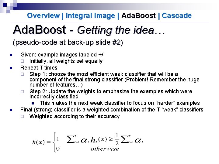 Overview | Integral Image | Ada. Boost | Cascade Ada. Boost - Getting the