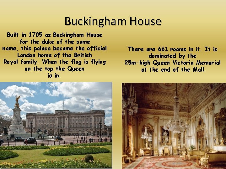 Buckingham House Built in 1705 as Buckingham House for the duke of the same