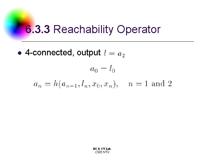 6. 3. 3 Reachability Operator l 4 -connected, output DC & CV Lab. CSIE