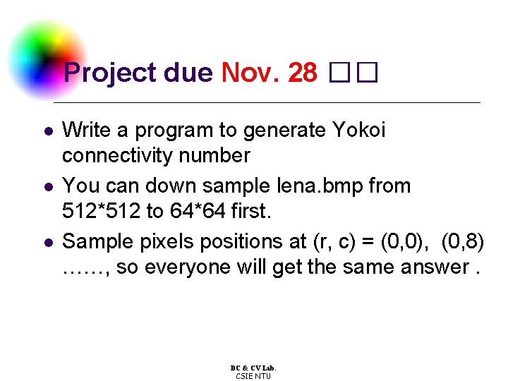 Project due Nov. 28 �� l l l Write a program to generate Yokoi