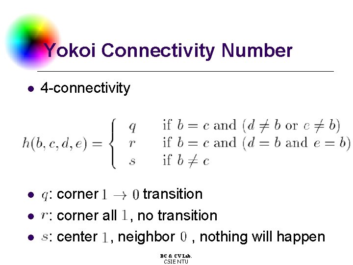 Yokoi Connectivity Number l l 4 -connectivity : corner transition : corner all ,