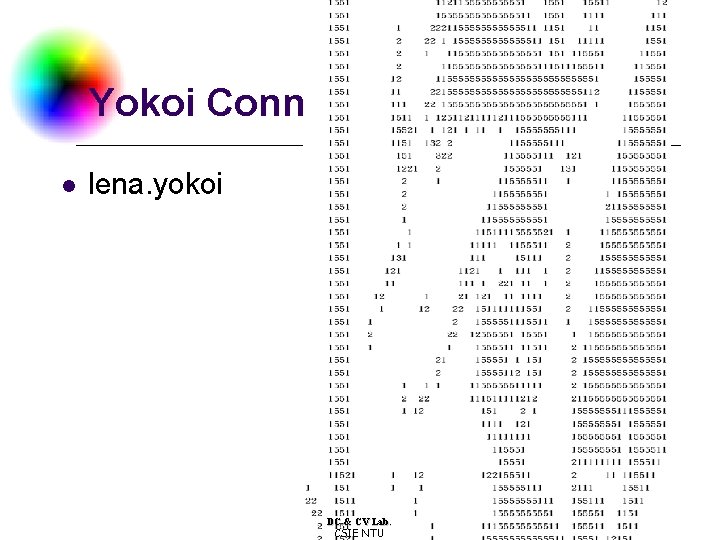 Yokoi Connectivity Number l lena. yokoi DC & CV Lab. CSIE NTU 