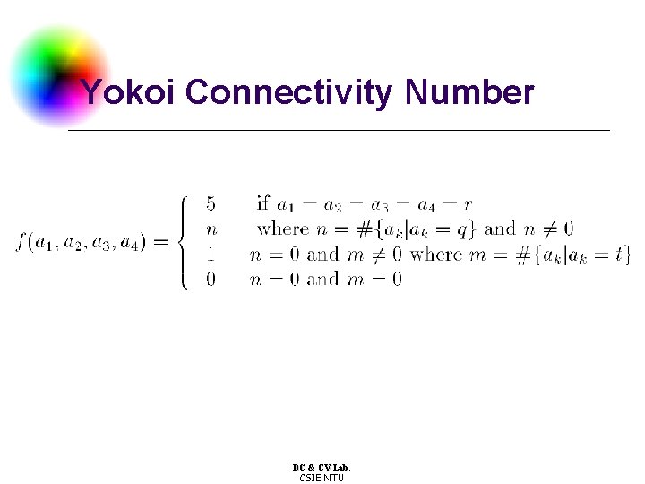 Yokoi Connectivity Number DC & CV Lab. CSIE NTU 