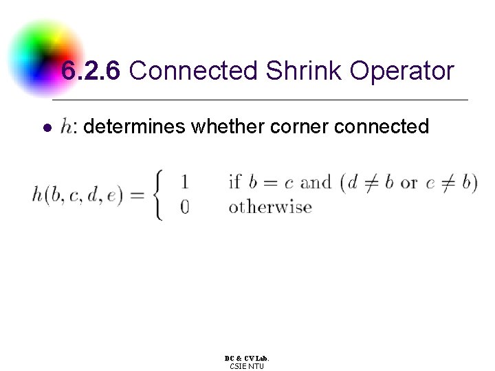 6. 2. 6 Connected Shrink Operator l : determines whether corner connected DC &