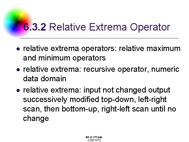 6. 3. 2 Relative Extrema Operator l l l relative extrema operators: relative maximum