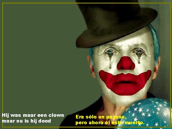 Hij was maar een clown maar nu is hij dood Era sólo un payaso,