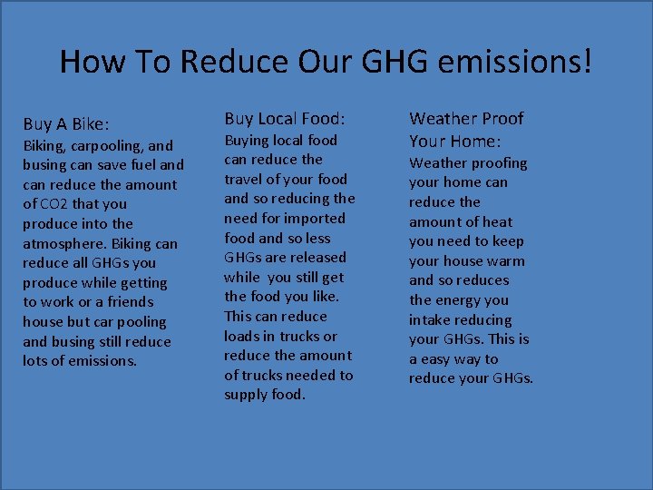 How To Reduce Our GHG emissions! Buy A Bike: Biking, carpooling, and busing can