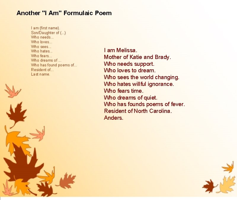Another "I Am" Formulaic Poem I am (first name). Son/Daughter of (. . .