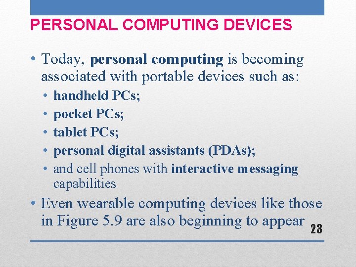 PERSONAL COMPUTING DEVICES • Today, personal computing is becoming associated with portable devices such