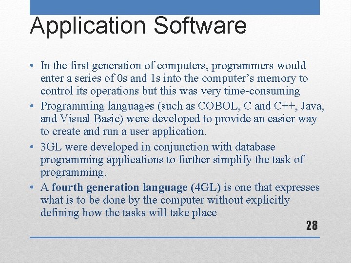 Application Software • In the first generation of computers, programmers would enter a series