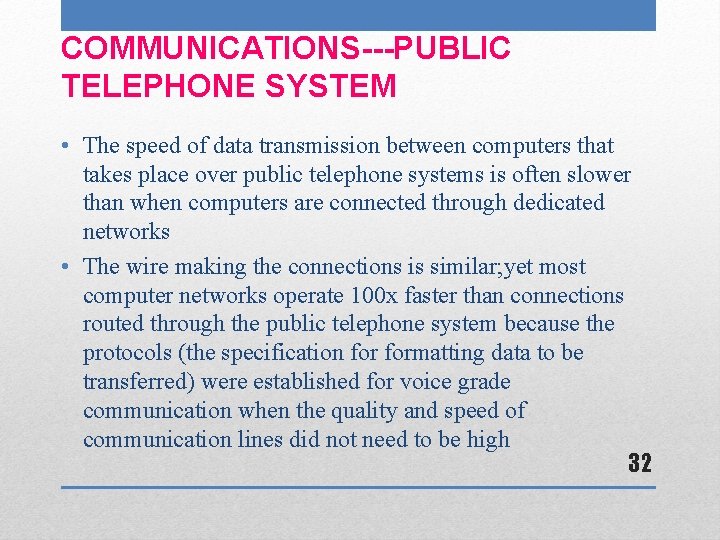 COMMUNICATIONS---PUBLIC TELEPHONE SYSTEM • The speed of data transmission between computers that takes place