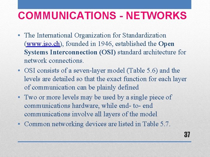 COMMUNICATIONS - NETWORKS • The International Organization for Standardization (www. iso. ch), founded in