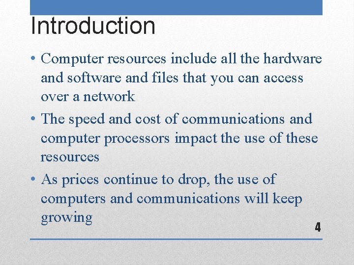 Introduction • Computer resources include all the hardware and software and files that you