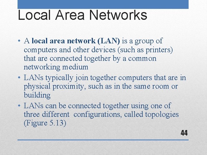 Local Area Networks • A local area network (LAN) is a group of computers