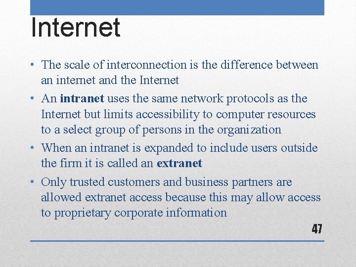 Internet • The scale of interconnection is the difference between an internet and the