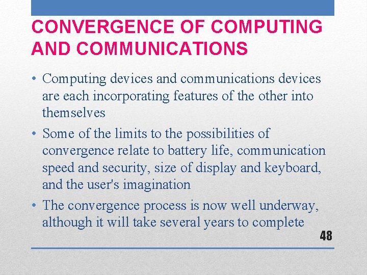 CONVERGENCE OF COMPUTING AND COMMUNICATIONS • Computing devices and communications devices are each incorporating