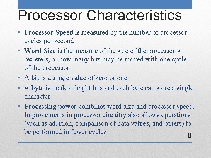 Processor Characteristics • Processor Speed is measured by the number of processor cycles per