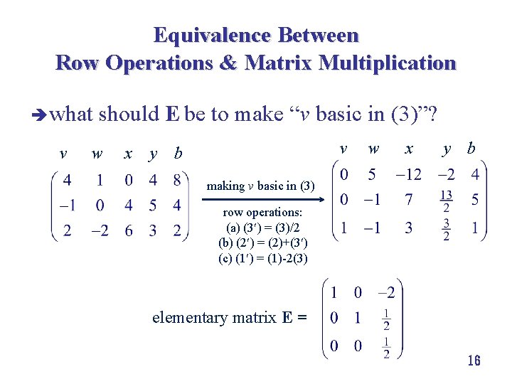 Equivalence Between Row Operations & Matrix Multiplication è what v should E be to Equivalence Between Row Operations & Matrix Multiplication è what v should E be to