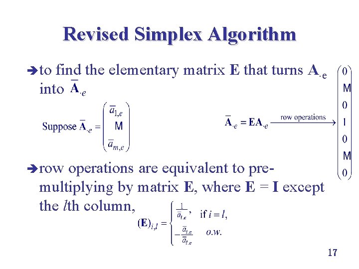 Revised Simplex Algorithm è to find the elementary matrix E that turns A e Revised Simplex Algorithm è to find the elementary matrix E that turns A e