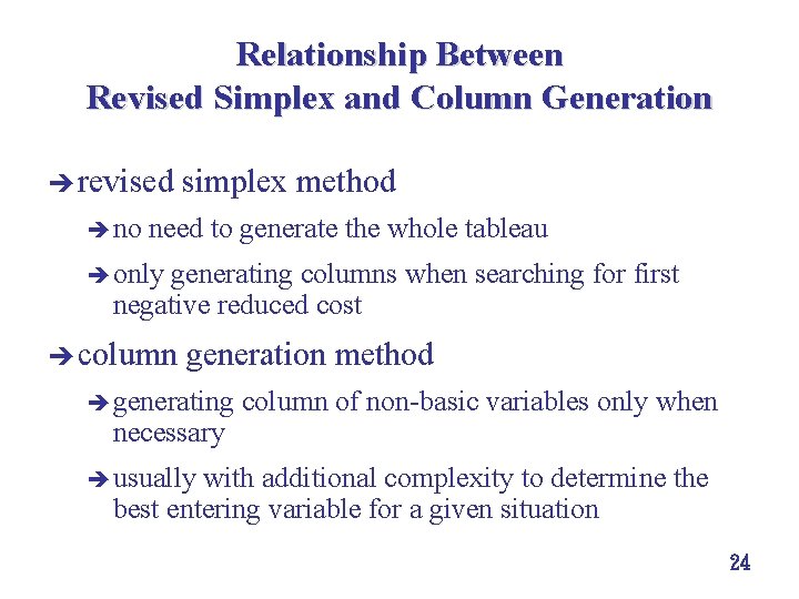 Relationship Between Revised Simplex and Column Generation è revised è no simplex method need Relationship Between Revised Simplex and Column Generation è revised è no simplex method need