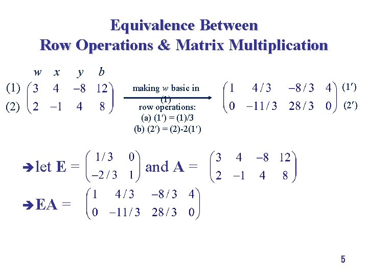 Equivalence Between Row Operations & Matrix Multiplication w x y (1) b making w Equivalence Between Row Operations & Matrix Multiplication w x y (1) b making w