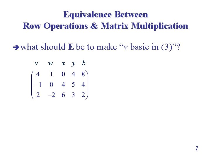 Equivalence Between Row Operations & Matrix Multiplication è what v should E be to Equivalence Between Row Operations & Matrix Multiplication è what v should E be to