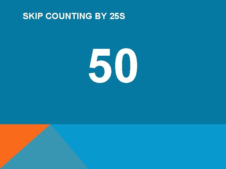 SKIP COUNTING BY 25 S 50 