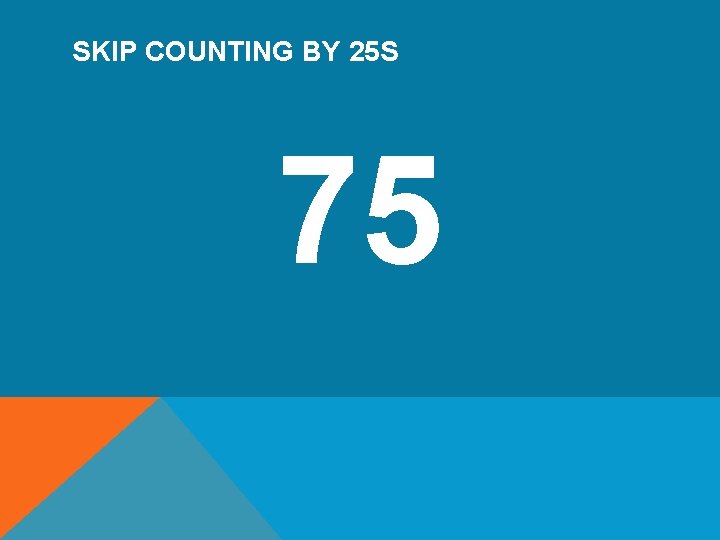 SKIP COUNTING BY 25 S 75 