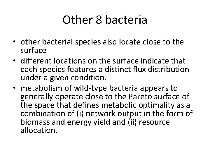 Other 8 bacteria • other bacterial species also locate close to the surface •