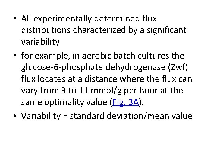  • All experimentally determined flux distributions characterized by a significant variability • for