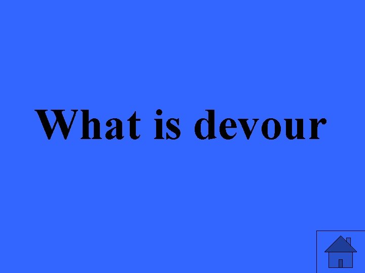 What is devour 