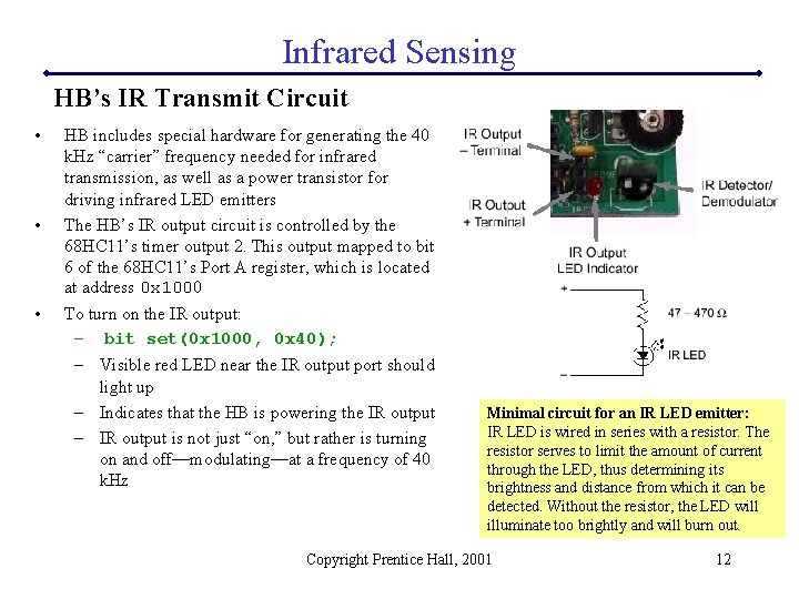 Infrared Sensing HB’s IR Transmit Circuit • • • HB includes special hardware for