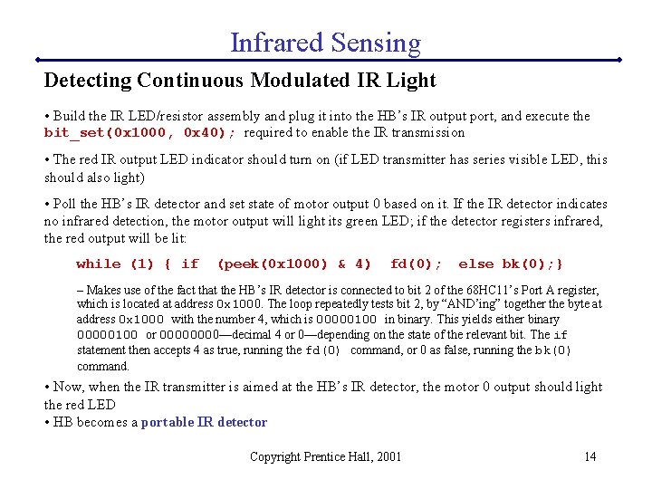 Infrared Sensing Detecting Continuous Modulated IR Light • Build the IR LED/resistor assembly and
