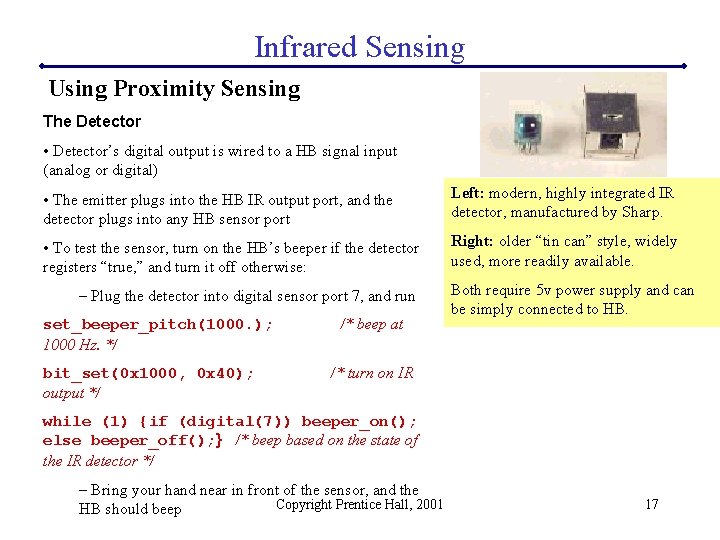 Infrared Sensing Using Proximity Sensing The Detector • Detector’s digital output is wired to