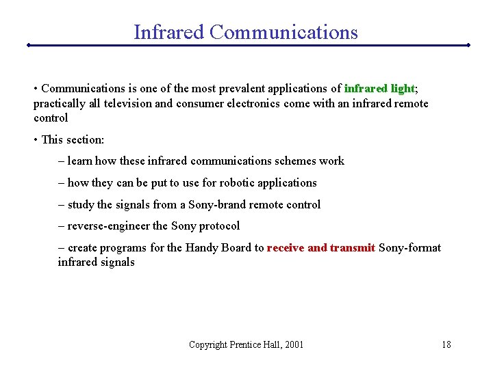 Infrared Communications • Communications is one of the most prevalent applications of infrared light;
