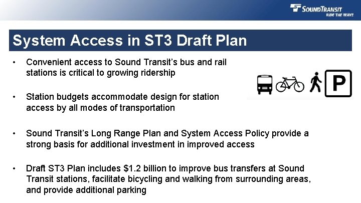 System Access in ST 3 Draft Plan • Convenient access to Sound Transit’s bus