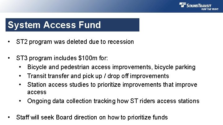 System Access Fund • ST 2 program was deleted due to recession • ST