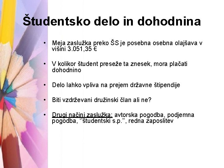 Študentsko delo in dohodnina • Meja zaslužka preko ŠS je posebna olajšava v višini
