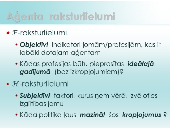 Aģenta raksturlielumi • 