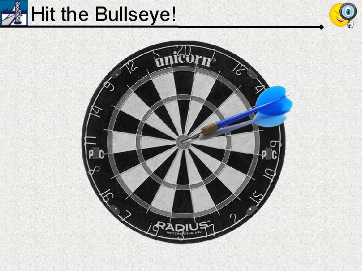 Hit the Bullseye! 