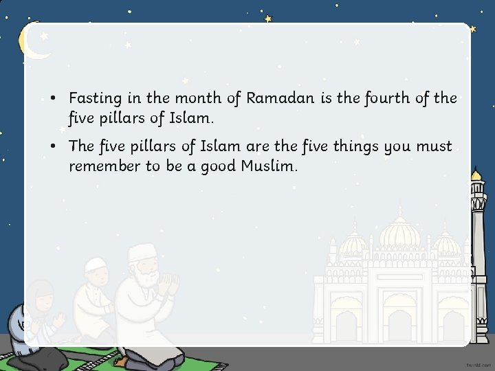  • Fasting in the month of Ramadan is the fourth of the five