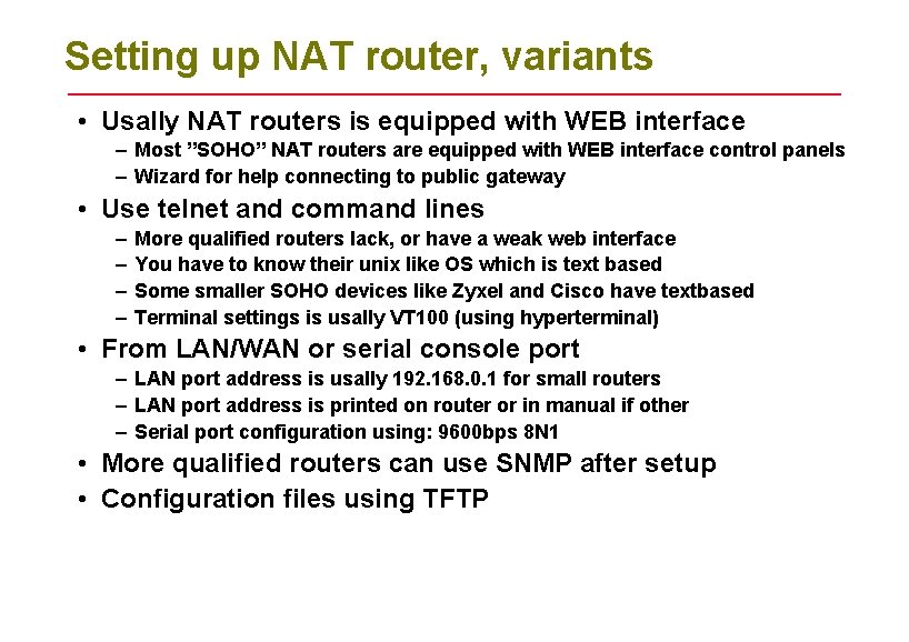 Setting up NAT router, variants • Usally NAT routers is equipped with WEB interface